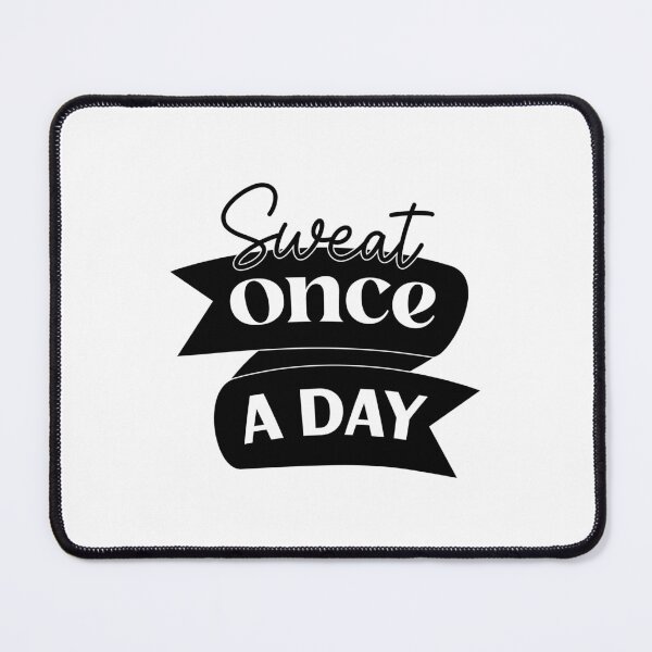 Item preview, Sweat Once a Day | Fitness Motivation Quote Design designed and sold by NiceQuotesBro.