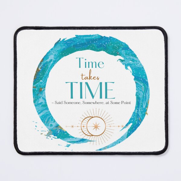 Item preview, Time Takes Time (Quote) designed and sold by ChantelCLucier.