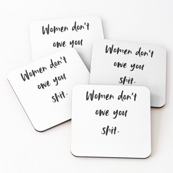 Item preview, Women don't owe you shit  designed and sold by AnAwkwardOtter.