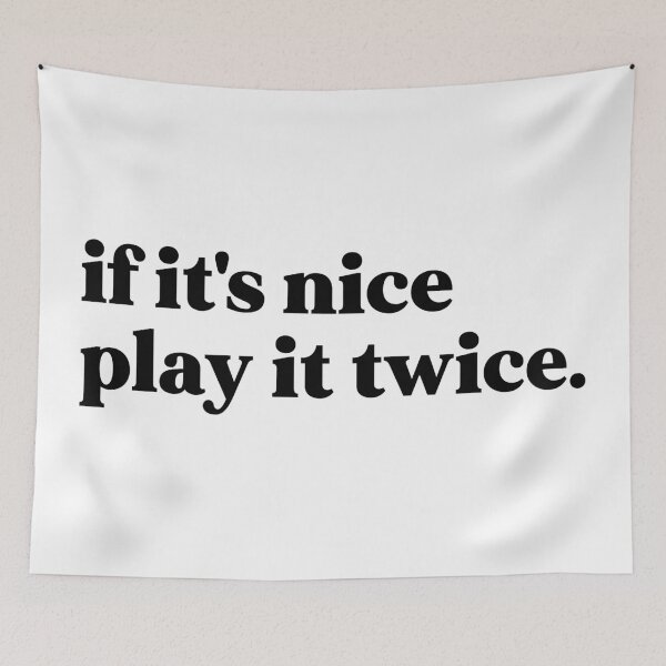 Item preview, If it's nice play it twice designed and sold by weirdly weird.