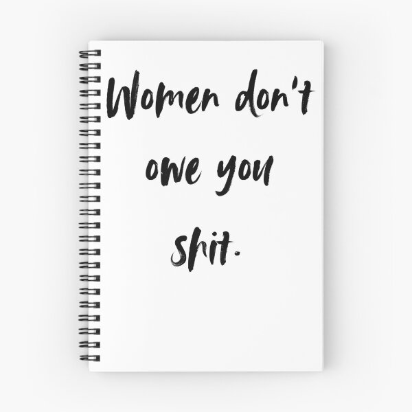 Item preview, Women don't owe you shit  designed and sold by AnAwkwardOtter.