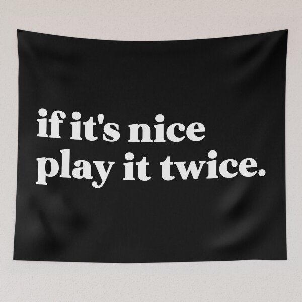 Item preview, If it's nice play it twice designed and sold by weirdly weird.