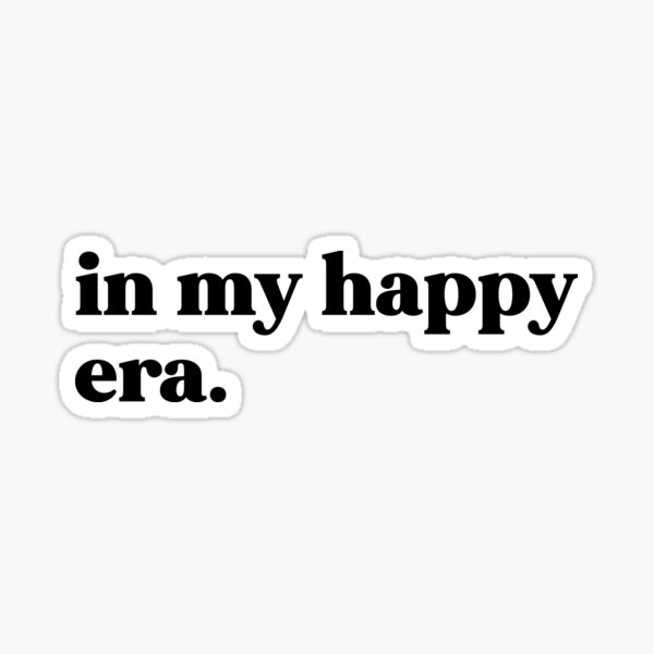 Item preview, In my happy era designed and sold by weirdly weird.