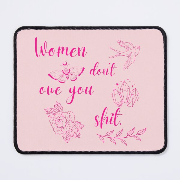 Item preview, Women don't owe you shit  designed and sold by AnAwkwardOtter.