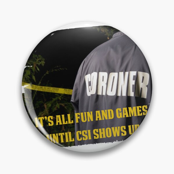Item preview, It's All Fun and Games Until CSI Shows Up designed and sold by TSF LifeStyle Designs.