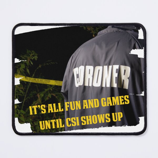 Item preview, It's All Fun and Games Until CSI Shows Up designed and sold by TSF LifeStyle Designs.
