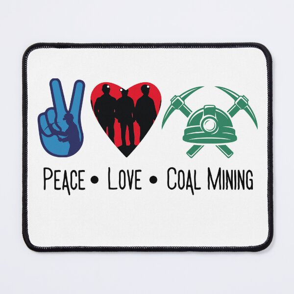 Item preview, Peace Love Coal Mining designed and sold by TSF LifeStyle Designs.