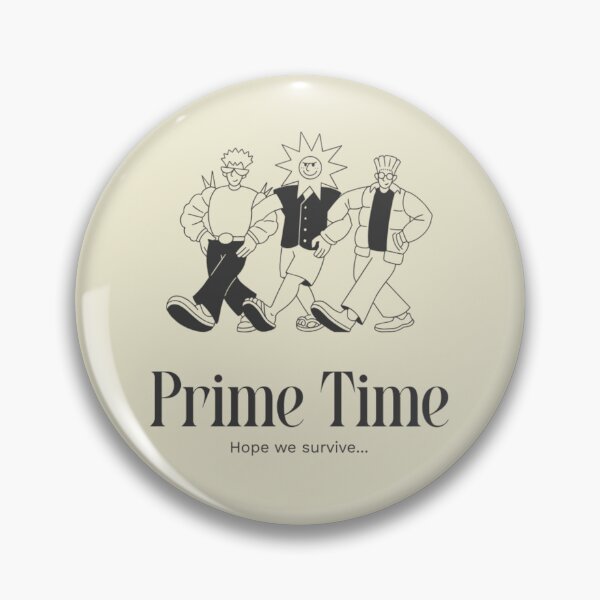 Item preview, Prime Time designed and sold by Carameltornado.