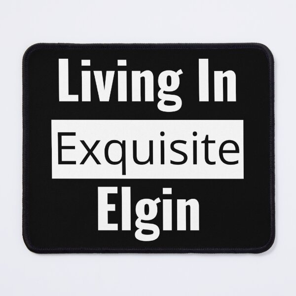 Item preview, "Living In Exquisite Elgin": Celebrate Your Charming Community With City Pride! designed and sold by AlphaBetulia.