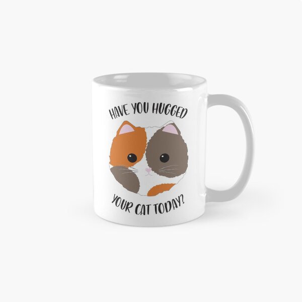 Item preview, Have You Hugged Your Cat Today? designed and sold by xRadicalRainbow.