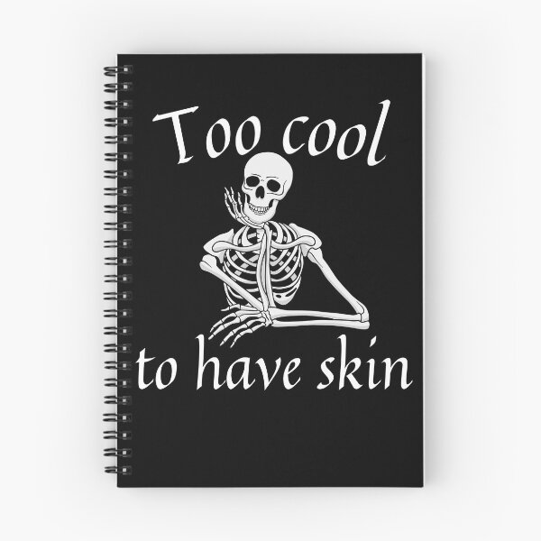 Item preview, Funny Skeleton Too Cool to Have Skin designed and sold by InfinVibeDesign.