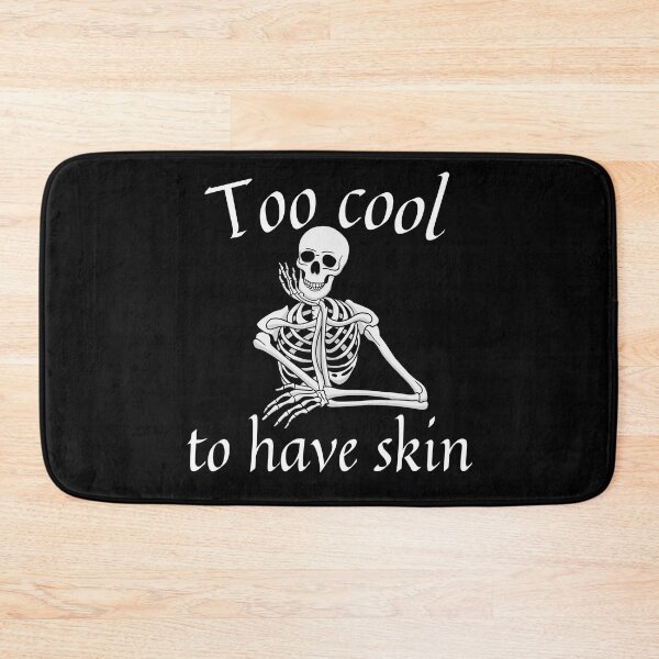 Item preview, Funny Skeleton Too Cool to Have Skin designed and sold by InfinVibeDesign.