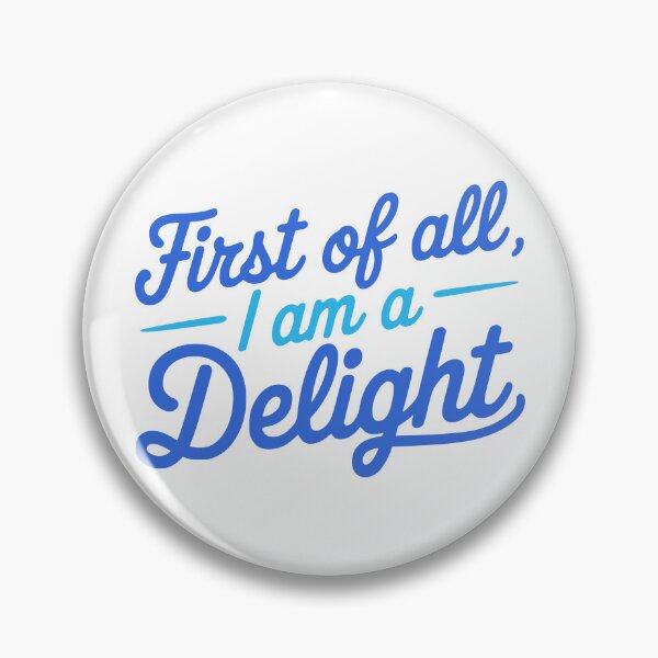 Item preview, First Of All I Am A Delight. Funny Blue designed and sold by PMCreative.