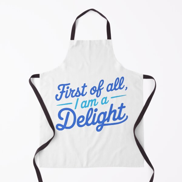 Item preview, First Of All I Am A Delight. Funny Blue designed and sold by PMCreative.