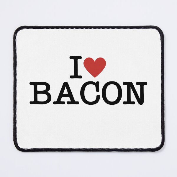 Item preview, I Love Bacon designed and sold by CharmStudio.
