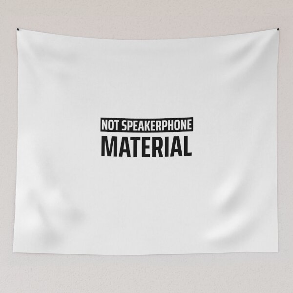 Item preview, Not Speakerphone Material designed and sold by fgtdesignz.