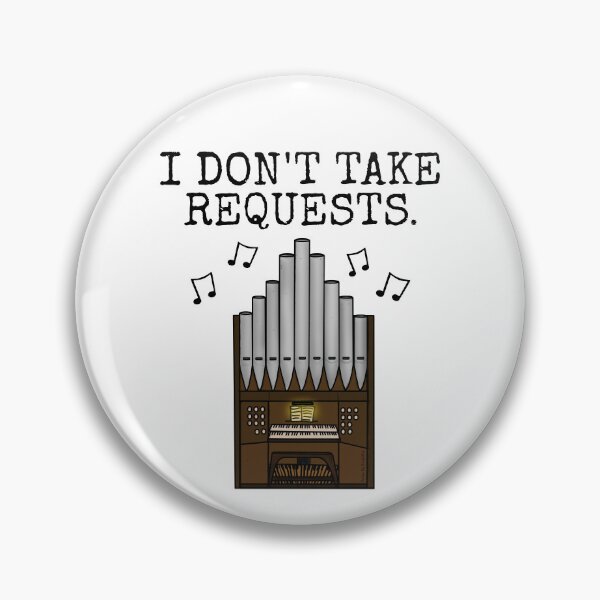 Item preview, Church Organ, I Don't Take Requests, Organist Funny designed and sold by doodlerob.