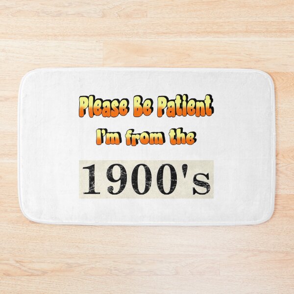 Item preview, Be Patient I'm From The 1900's designed and sold by fgtdesignz.