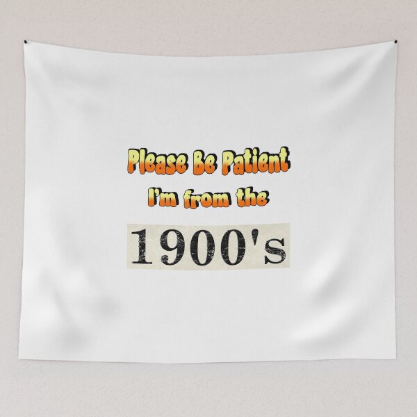 Item preview, Be Patient I'm From The 1900's designed and sold by fgtdesignz.