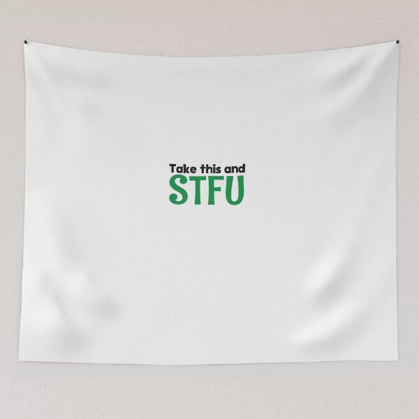 Item preview, Take this and STFU designed and sold by shirtkings.