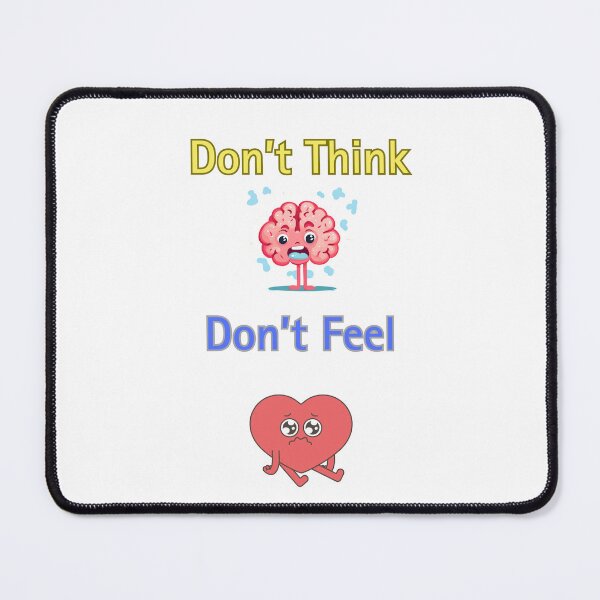 Item preview, Don't Think Don't Feel designed and sold by JustJaxxx.