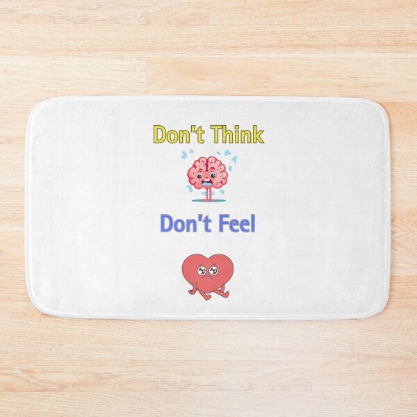 Item preview, Don't Think Don't Feel designed and sold by JustJaxxx.
