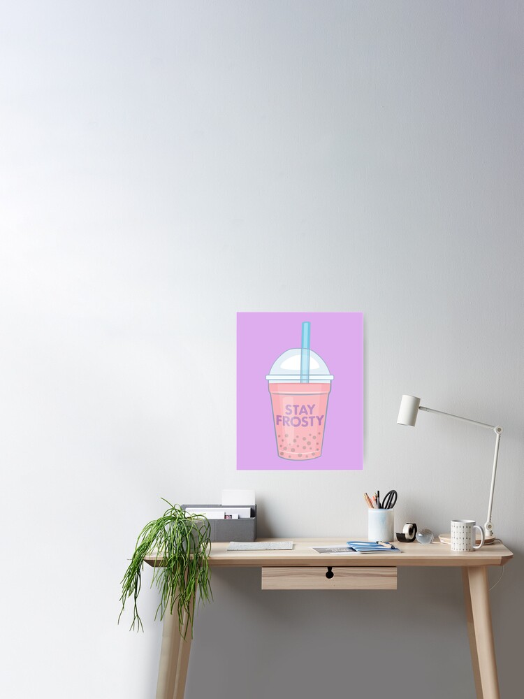 Stay Frosty Royal Milk Tea Poster By Jmendez17 Redbubble