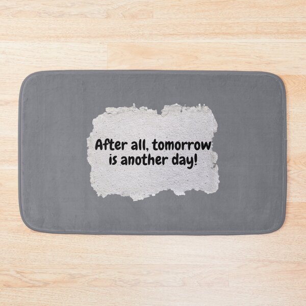 Item preview, ”After all, tomorrow is another day!” designed and sold by Yazzy Essence.