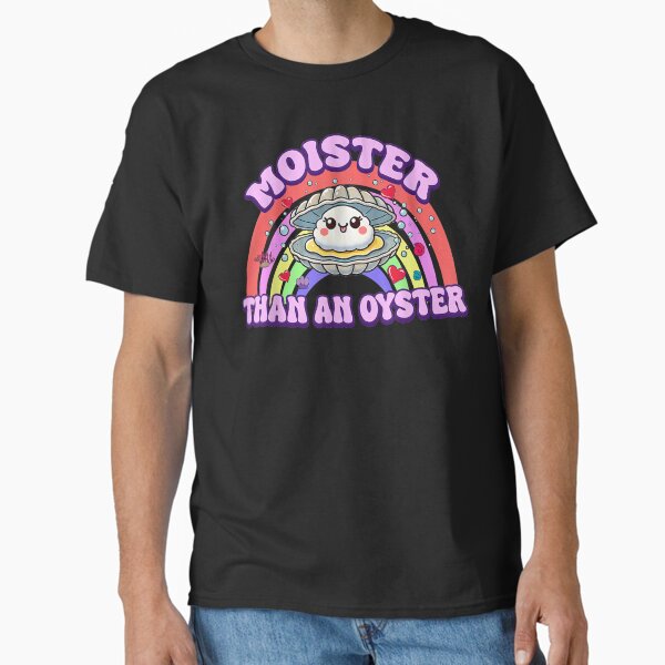 Item preview, Moister Than An Oyster Shucking Funny Shellfish Shucker designed and sold by BASKF.