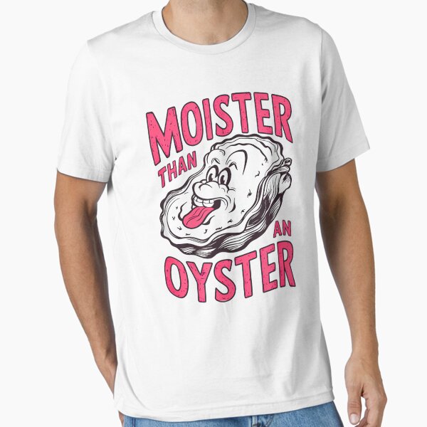 Item preview, Moister Than An Oyster Shucking Funny Shellfish Shucker designed and sold by BASKF.