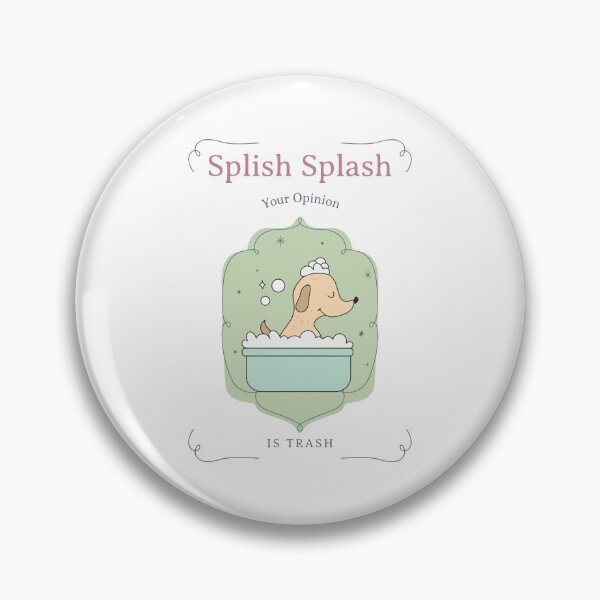 Item preview, Splish Splash Your Opinion Is Trash designed and sold by fgtdesignz.