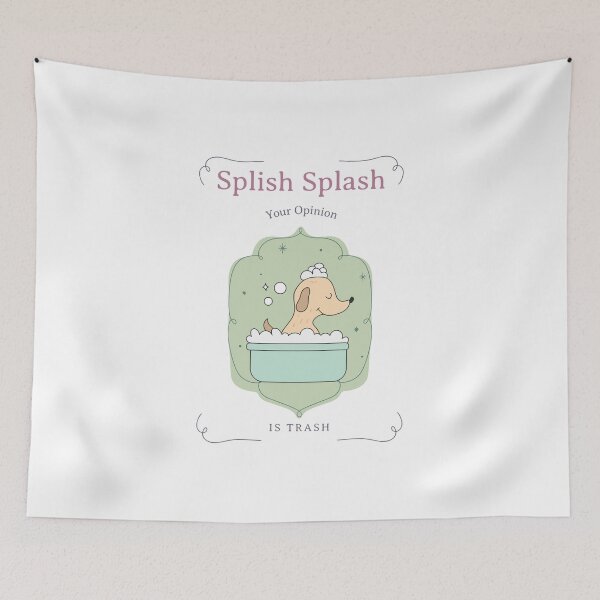 Item preview, Splish Splash Your Opinion Is Trash designed and sold by fgtdesignz.