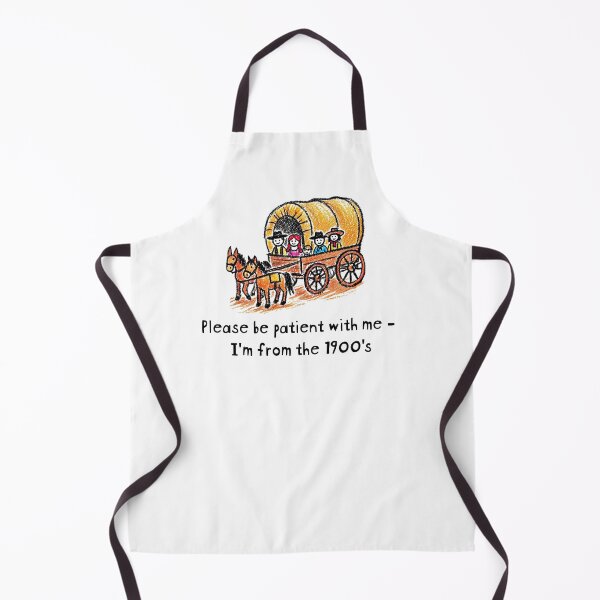 Item preview, Please be patient with me - I'm from the 1900's funny sarcastic settler design designed and sold by polygrafix.