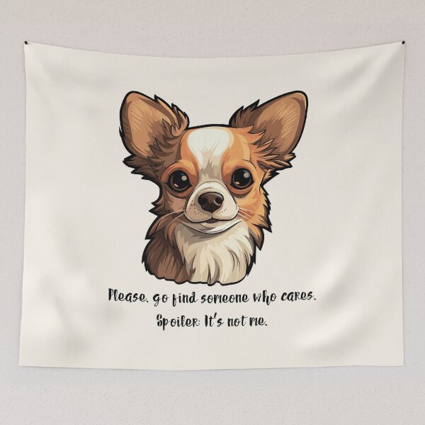 Item preview, Please, go find someone who cares. Spoiler: It’s not me. #PlayfulHumor #CuteandEdgy #Memes #CuteButFeisty #DogAttitude designed and sold by Anna Halasek.