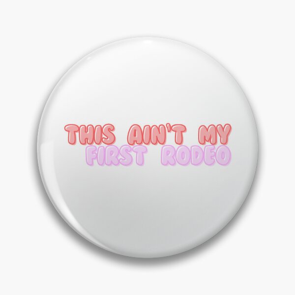 Item preview, This Ain't My First Rodeo designed and sold by Katy Hartman.