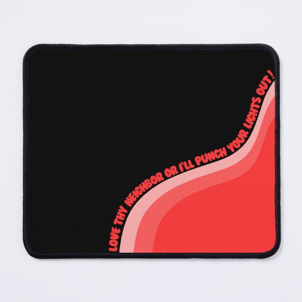 Item preview, Love thy neighbor or I'll punch your lights out! (red and black) designed and sold by HelloMelloBello.