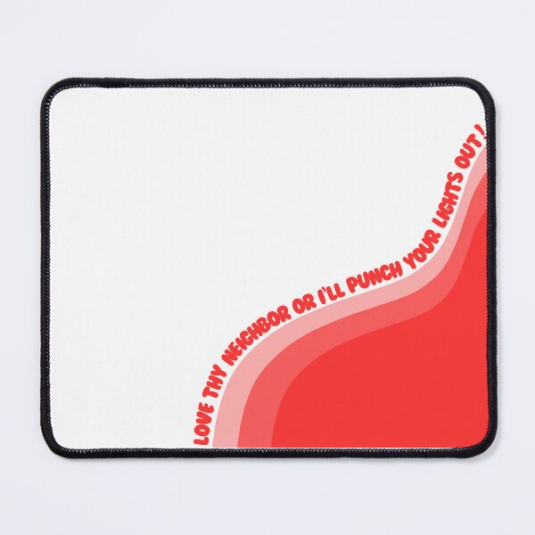 Item preview, Love thy neighbor or I'll punch your lights out! (red and white) designed and sold by HelloMelloBello.