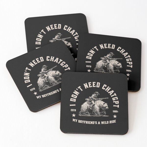 Item preview, I Don't Need ChatGPT My Boyfriend's A Wild Ride designed and sold by A.I.  Took My Job!.