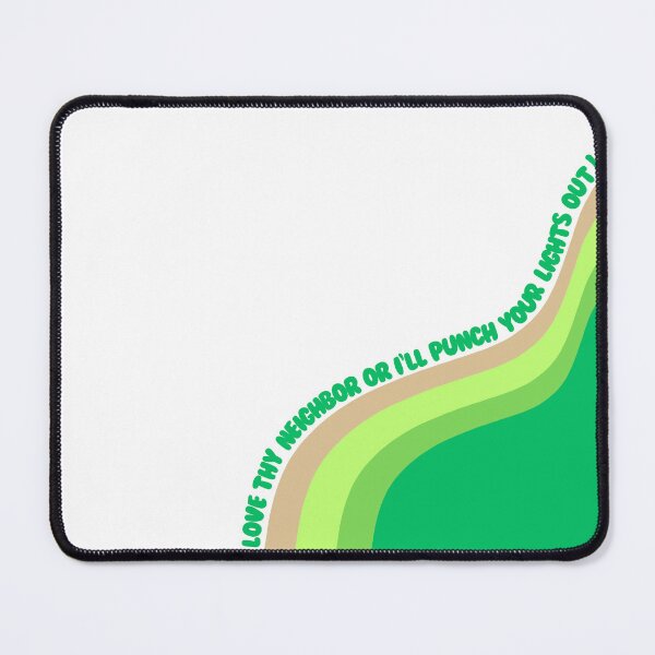 Item preview, Love thy neighbor or I'll punch your lights out! (green and white) designed and sold by HelloMelloBello.