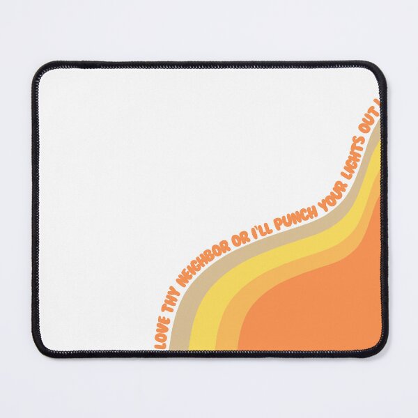 Item preview, Love thy neighbor or I'll punch your lights out! (orange and white) designed and sold by HelloMelloBello.
