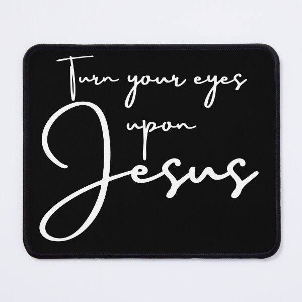 Item preview, Turn Your Eyes Upon Jesus designed and sold by ChristInHymn.