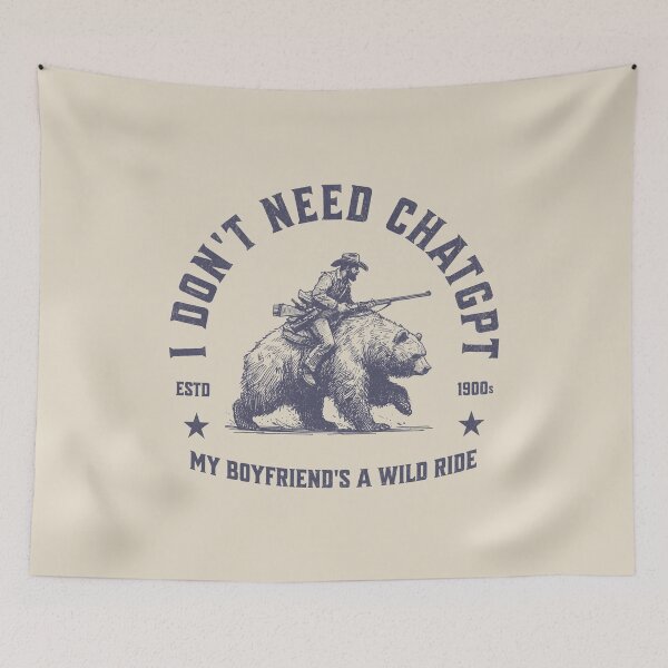 Item preview, I Don't Need ChatGPT My Boyfriend's A Wild Ride designed and sold by A.I.  Took My Job!.