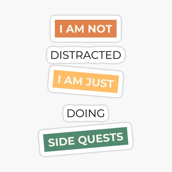 Item preview, I am not distracted I am just doing side quests designed and sold by wellwellsarasti.