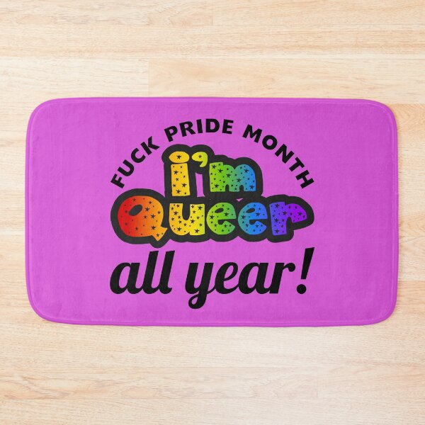 Item preview, Fuck pride month, I'm queer all year! designed and sold by meldra.