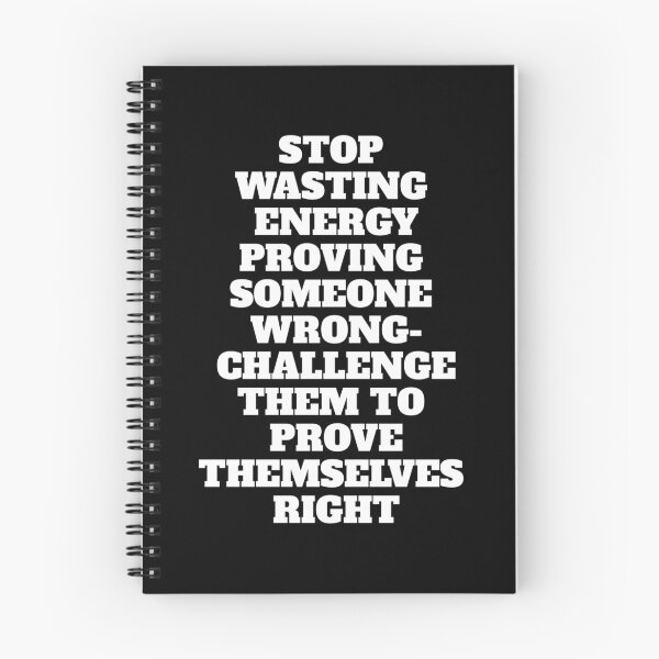 Item preview, Stop Wasting Energy Proving Someone Wrong - Challenge Them To Prove Themselves Right designed and sold by signshirtz.