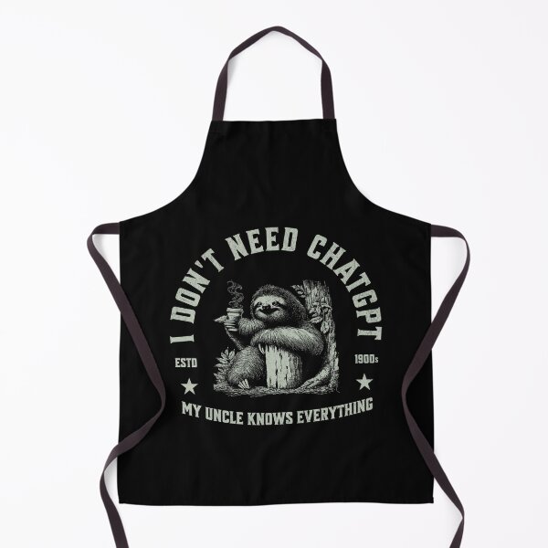 Item preview, I Don't Need ChatGPT My Uncle Knows Everything designed and sold by A.I. Took My Job!.