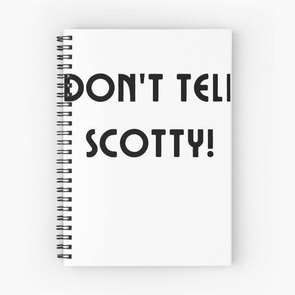 Item preview, Don't tell Scotty! designed and sold by NicMacTees.