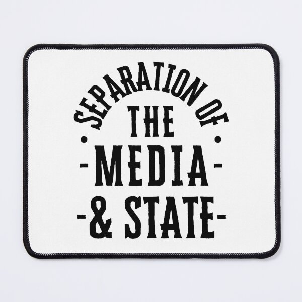 Item preview, Separation of The Media & State designed and sold by GFamilyC.