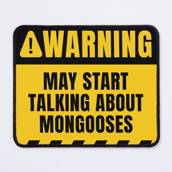 Item preview, May Start Talking About Mongooses designed and sold by MaryAller.