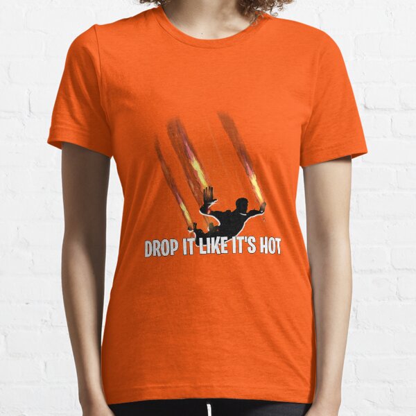 Drop It Like It's Hot Essential T-Shirt